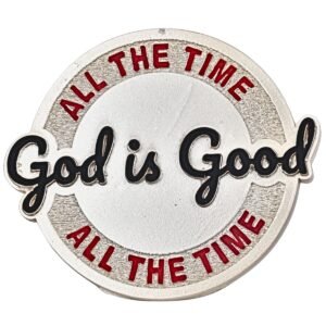 All the time God is good - 3" Table Top | Handcrafted Christian Religious Articles