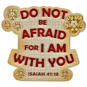 Do not be afraid for I am with you - 3.75" Table Top | Handcrafted Christian Religious Articles