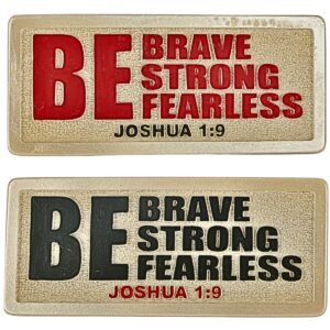 Be brave be strong be fearless - 2" Table Top | Handcrafted Christian Religious Articles