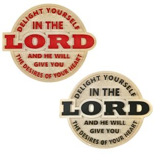 Delight yourself in the Lord and He will give you the desires of your heart - 3" Table Top | Handcrafted Christian Religious Articles
